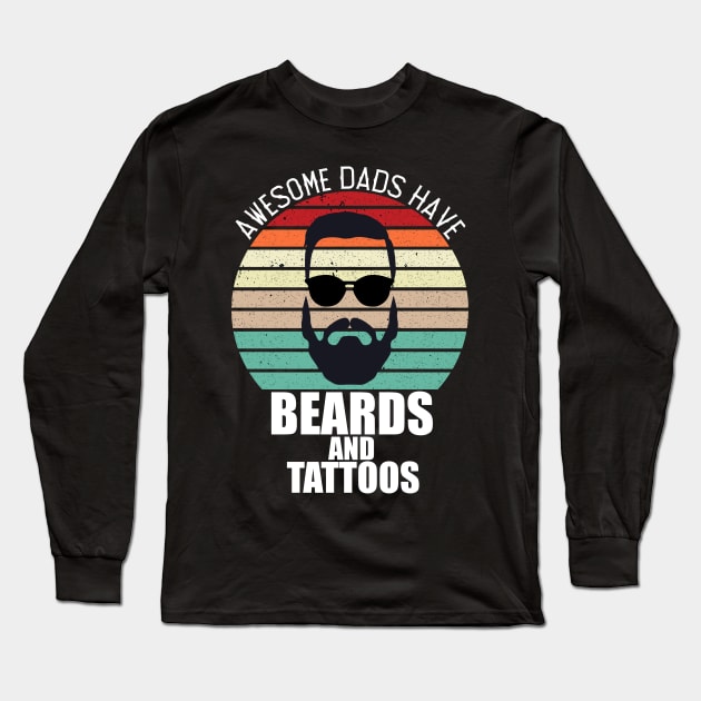 awesome dads have tattoos and beards Long Sleeve T-Shirt by hadlamcom